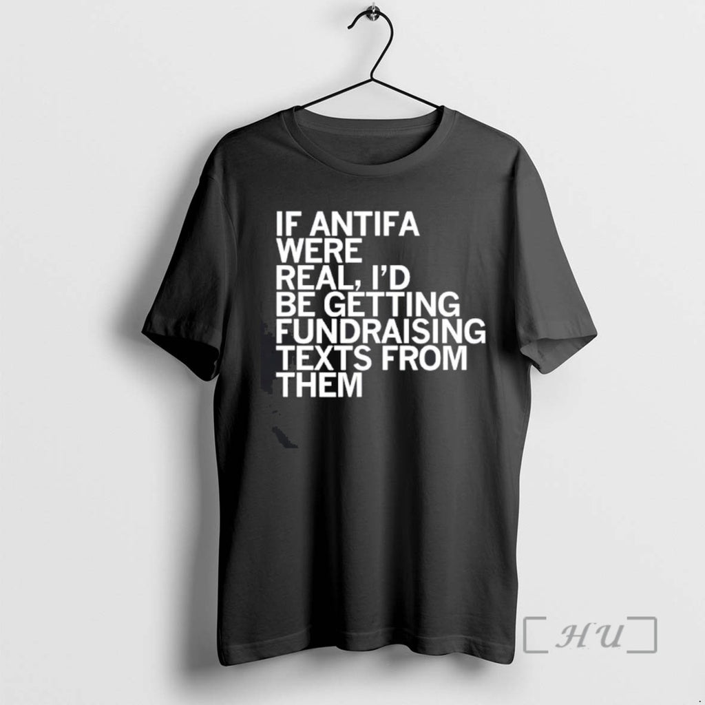 Trending If Antifa Were Real Then Id Be Getting Fundraising Texts From Them