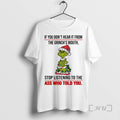 Trending If You Dont Hear It From The Grinchs Mouth Stop Listening Christmas Premium