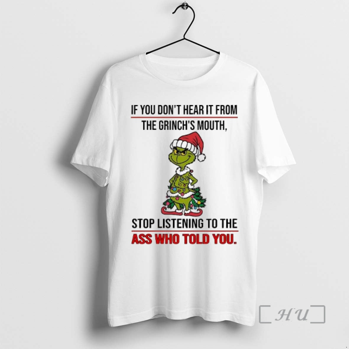 Trending If You Dont Hear It From The Grinchs Mouth Stop Listening To The Ass
