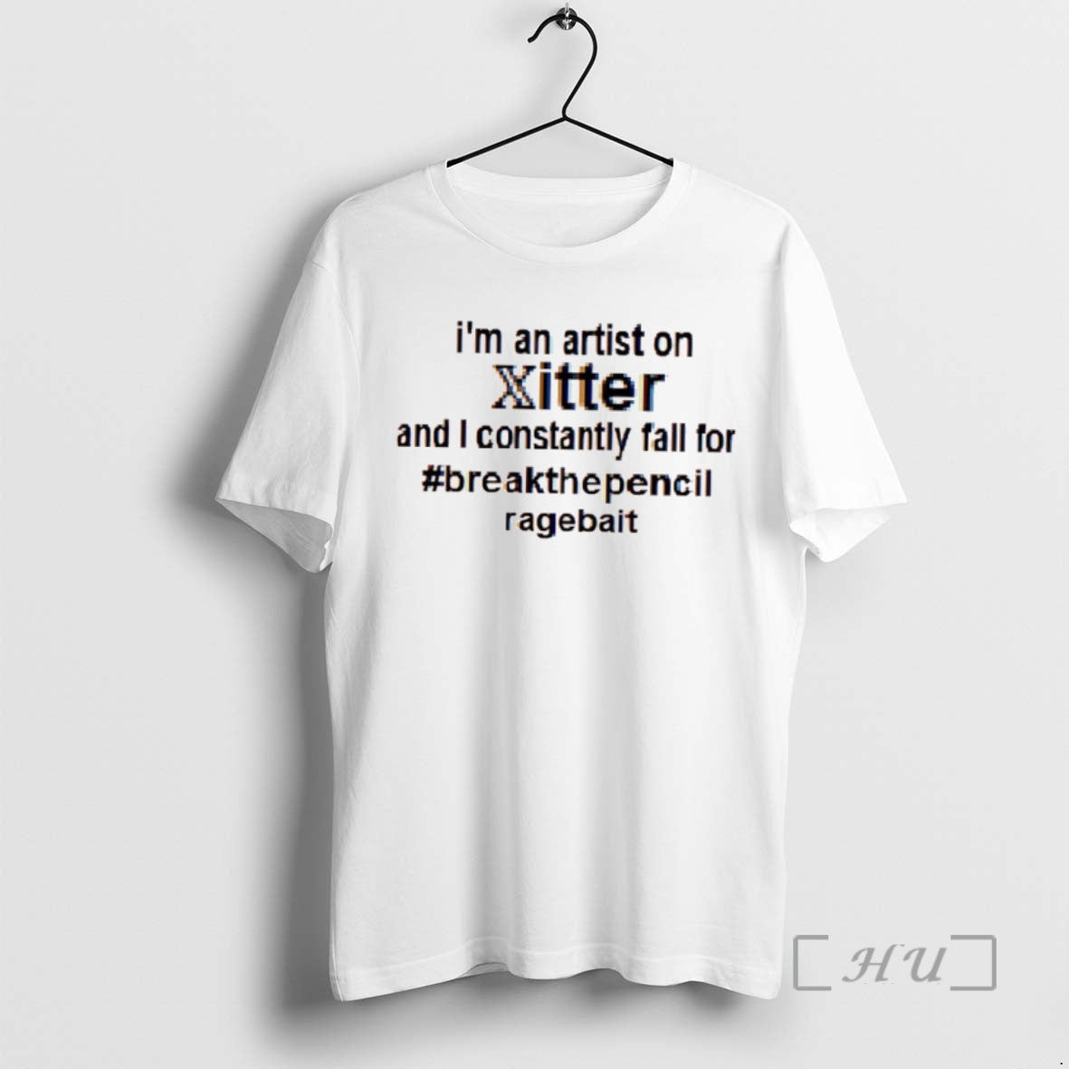 Trending Im An Artist On Xitter And I Constantly Fall Or Breakthepencil Ragebait Tee Shirts