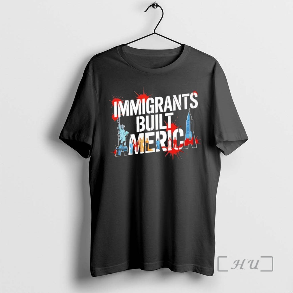 Trending Immigrants Built America Premium T Shirt Sweater