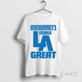 Trending Immigrants Make La Great Tee Shirts Sweater