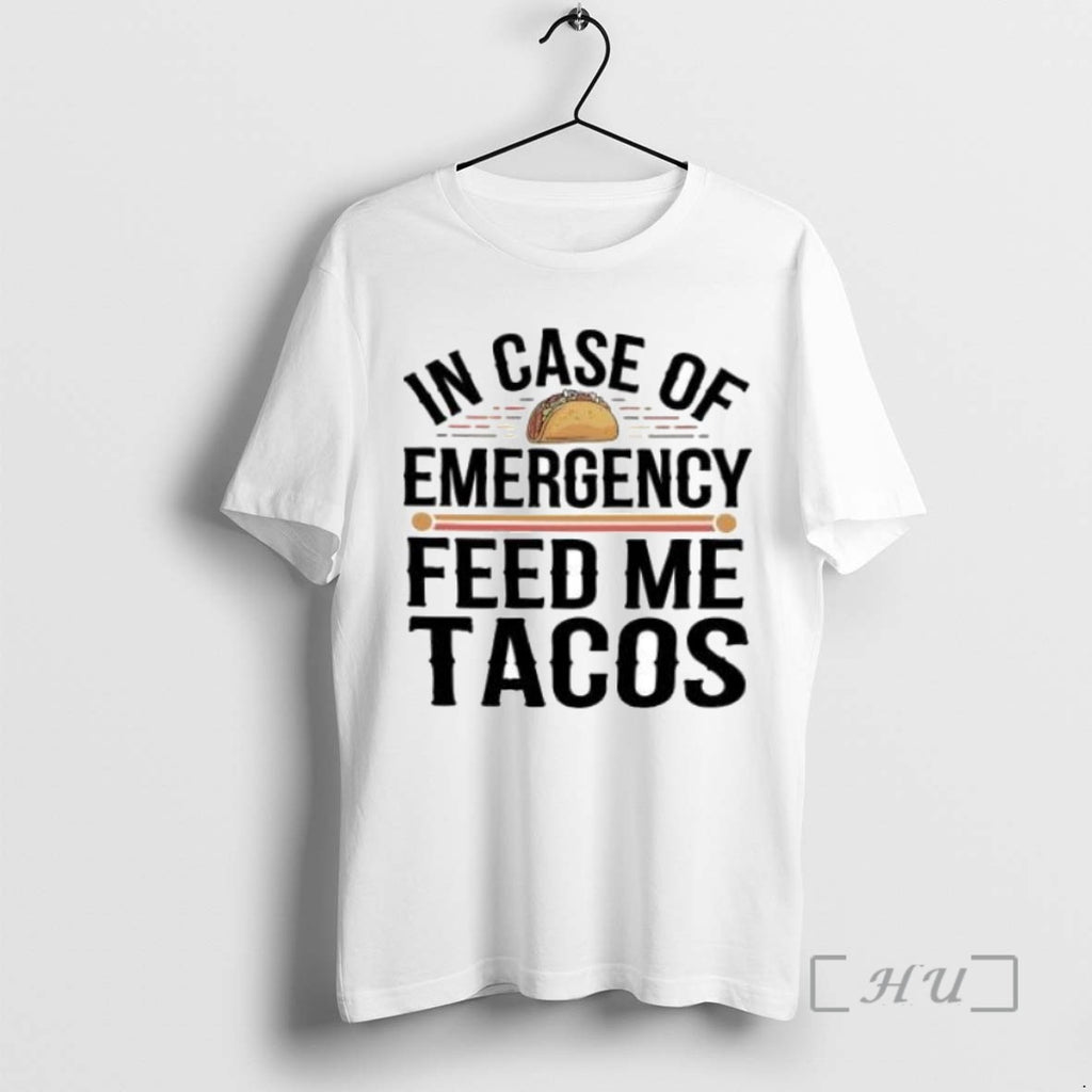 Trending Incase Of Emergency Feed Me Tacos Vintage Tee Shirts Sweater
