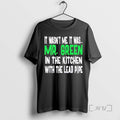 Trending It Wasnt Me It Was Mr Tee Shirts Sweater