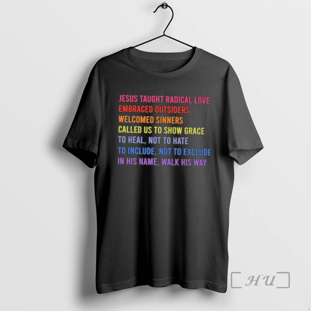 Trending Jesus Taught Radical Love Embraced Outsiders Welcomed Sinners Called Us To Show Grace Premium