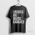 Trending Liberals Are Idiotic Radicals