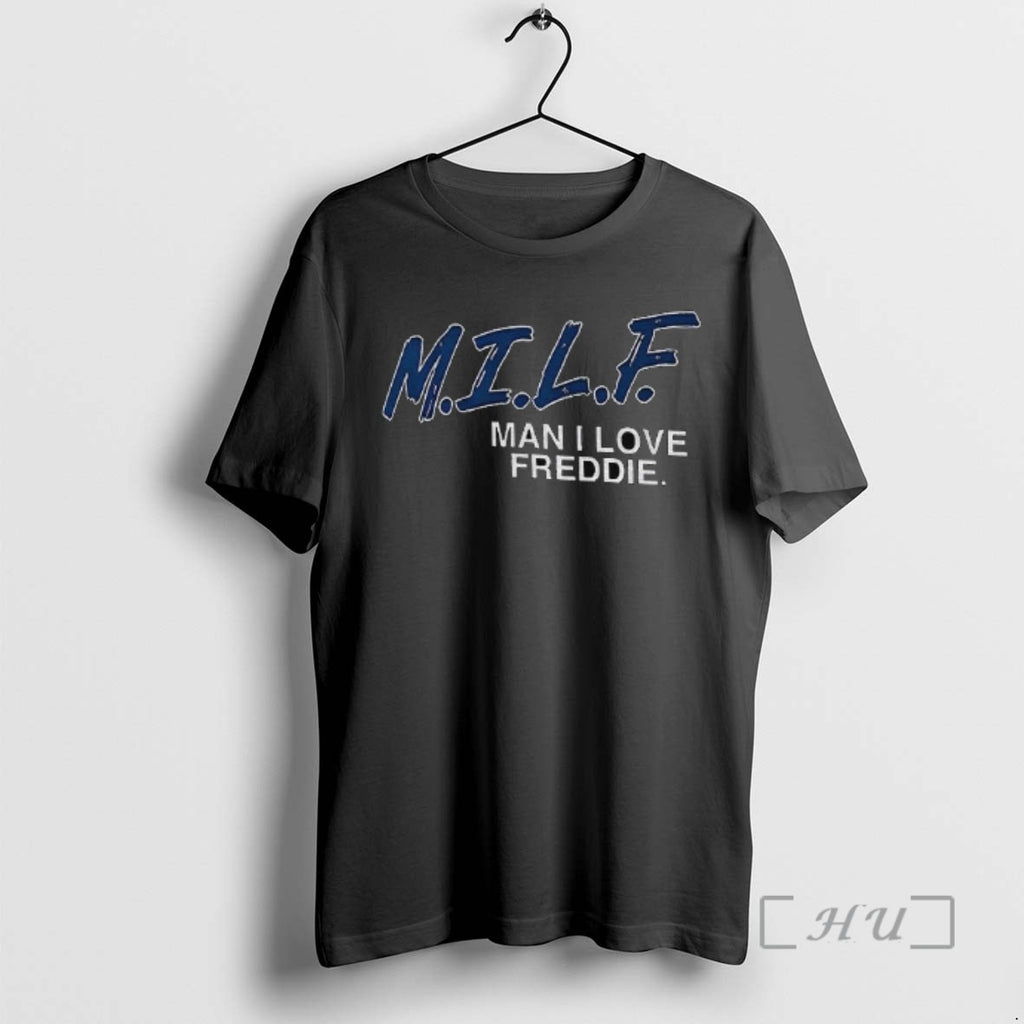 Trending Milf Man I Love Freddie Freeman Los Angeles Dodgers Mlb Baseball Tee Shirts Sweater