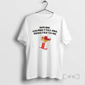 Trending Maybe Cigarettes Are Addicted To Me Tee Shirts Sweater