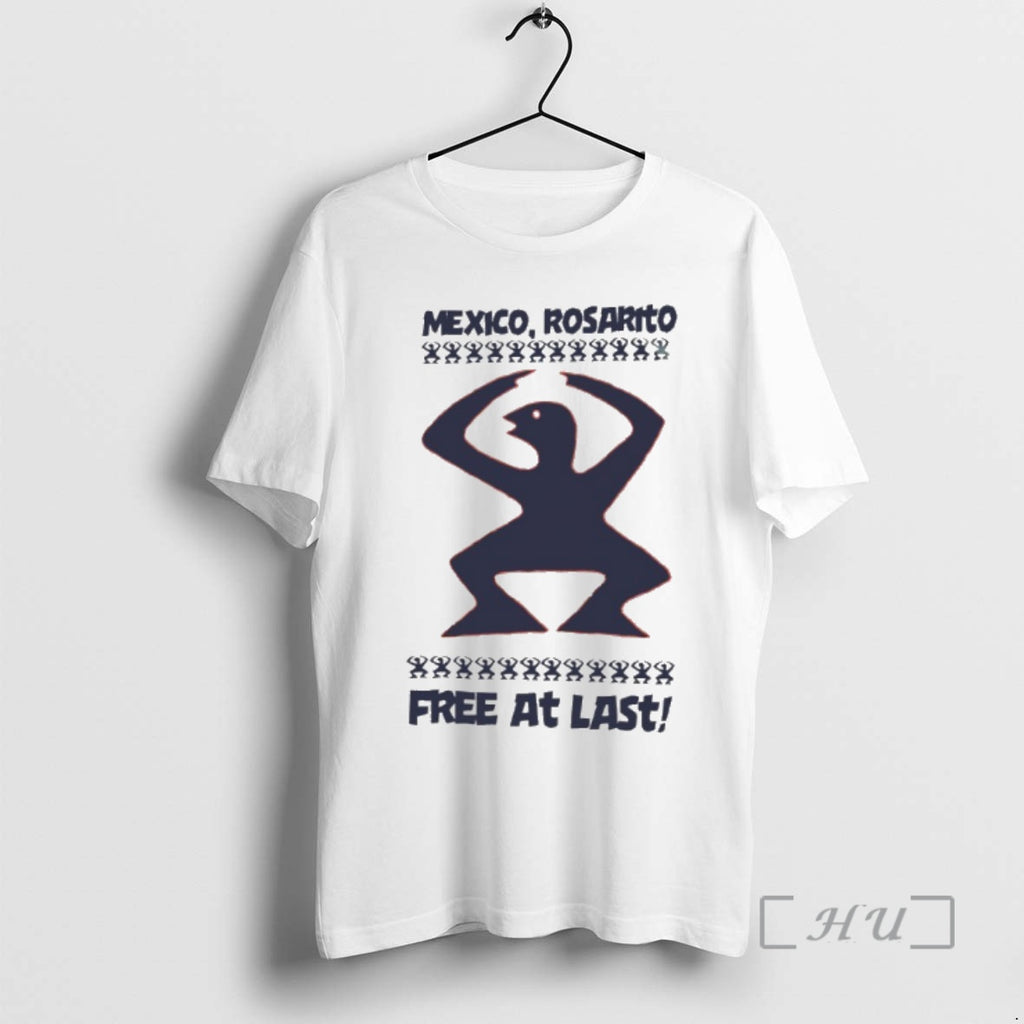 Trending Mexico Rosarito Free At Last Premium T Shirt Sweater
