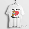 Trending Mid But Loveable Cute Bear