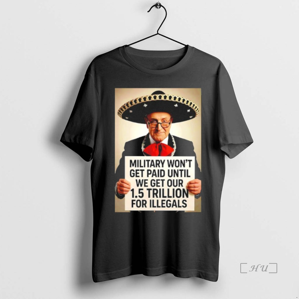 Trending Military Wont Get Paid Until We Get Our 1 T Shirt Sweater
