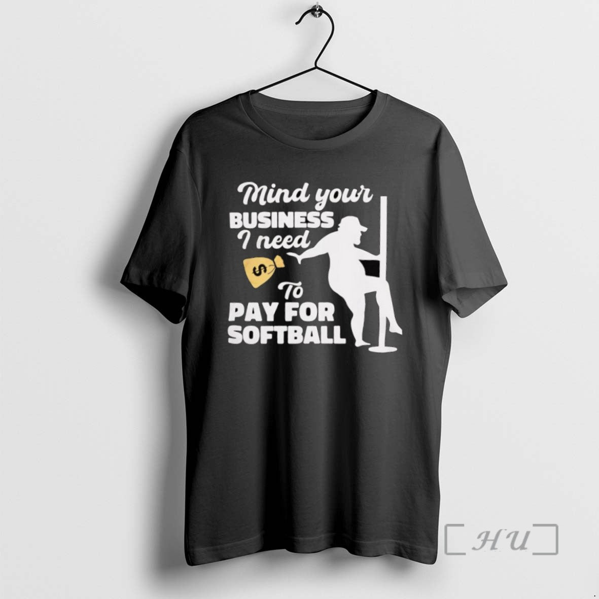 Trending Mind Your Business I Need To Pay For Softball Money Bag T Shirts Sweater