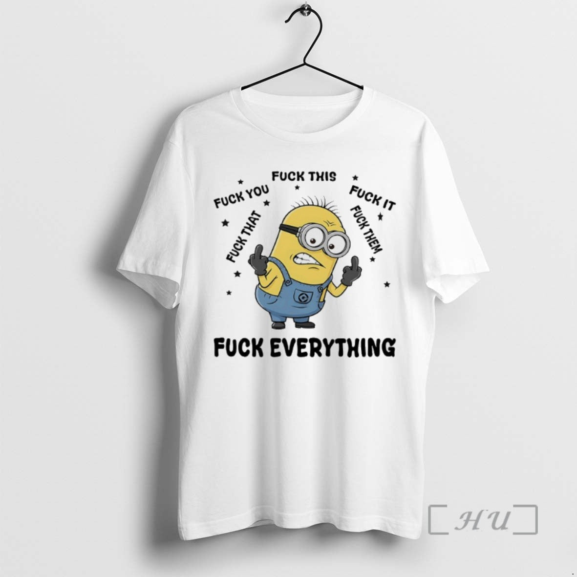 Trending Minions Fuck Your Fuck This Fuck It Fuck Them Fuck That Fuck Everything