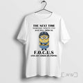 Trending Minions The Next Time Someone Upsets You Just Tell Them To Focus Premium