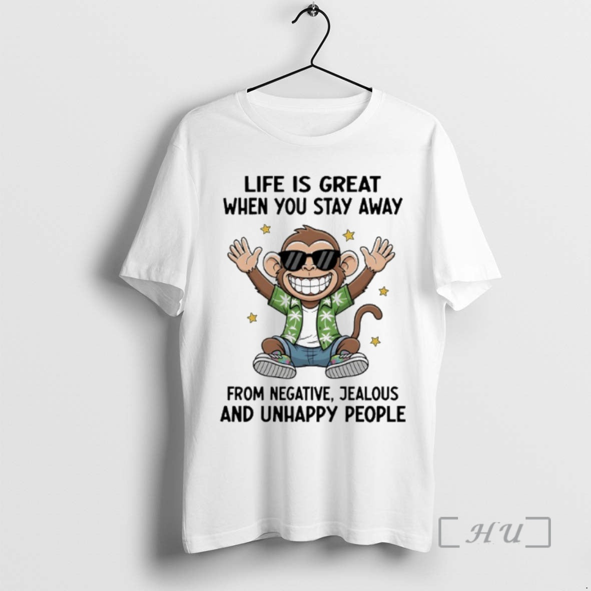 Trending Monkey Life Is Great When You Stay Away From Negative Jealous And Unhappy People