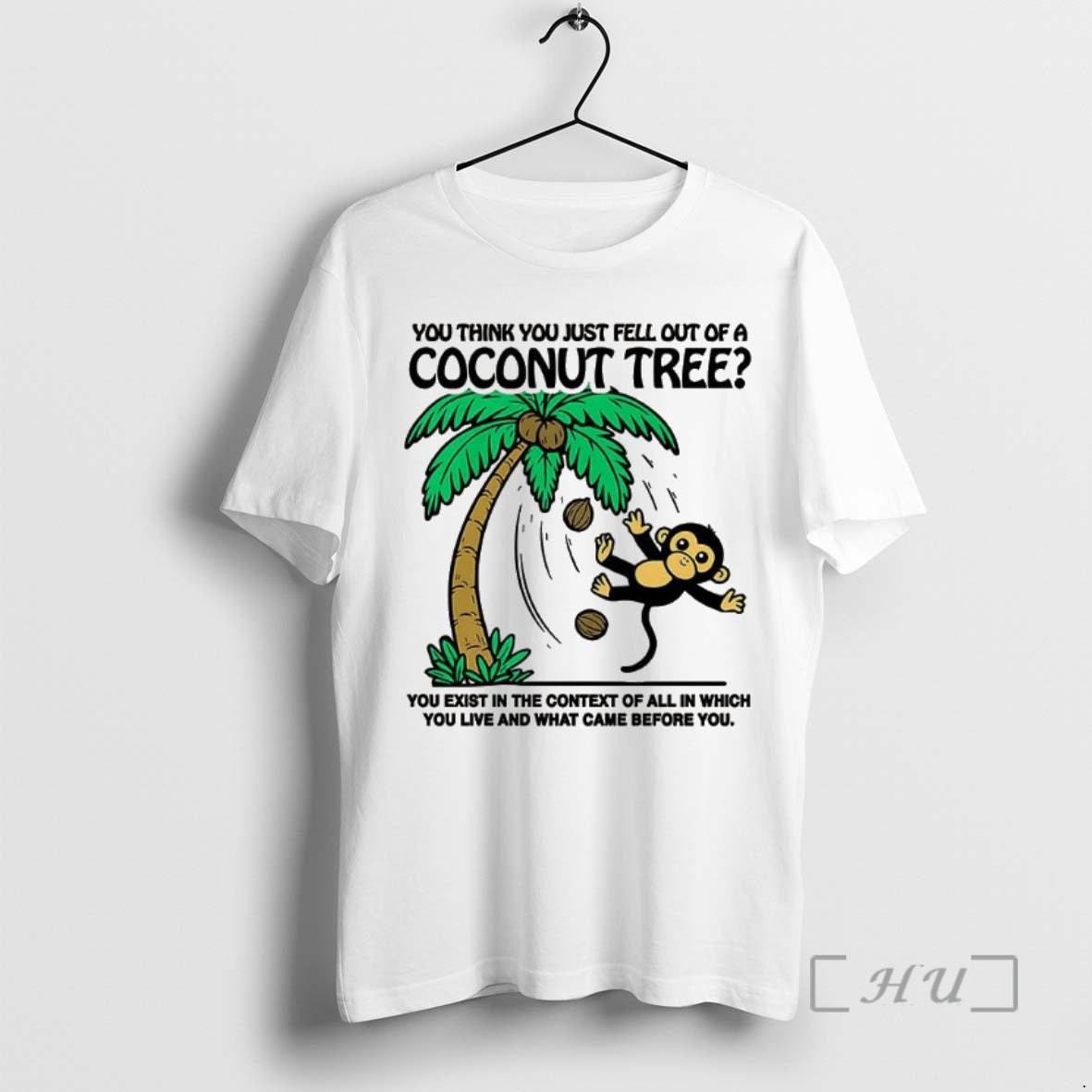 Trending Monkey You Think You Just Fell Out Of A Coconut Tree