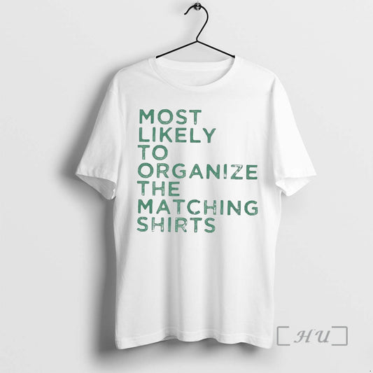 Trending Most Likely To Organize The Matching Premium T Shirt Sweater