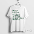 Trending Most Likely To Watch All The Christmas Movies Premium T Shirt Sweater