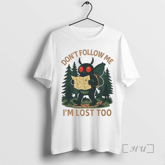 Trending Mothman Dont Follow Me Im Lost Too Tee Shirts Sweater