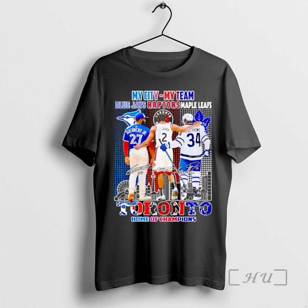 Trending My City My Team Blue Jays Raptors Maple Leafs Toronto Home Of Champions Premium