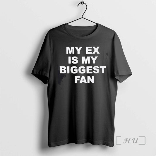 Trending My Ex Is My Biggest Fan T Shirt Sweater
