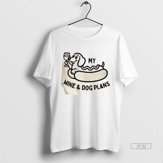 Trending My Wine And Dog Plans Graphic Tee Shirt Sweater