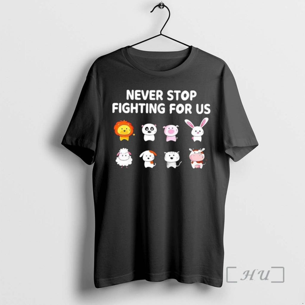 Trending Never Stop Fighting For Us Premium T Shirt Sweater