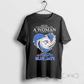 Trending Never Underestimate A Woman Who Understands Baseball Heart And Loves Toronto Blue Jays Premium
