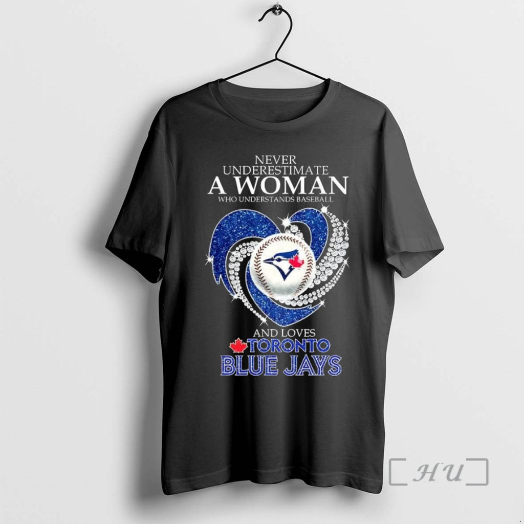 Trending Never Underestimate A Woman Who Understands Baseball And Loves Toronto Blue Jays Baseball Lover