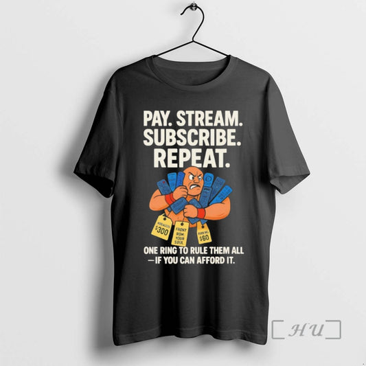 Trending Pay Stream Subscribe Repeat One Ring To Rule Them All Tee Shirt Sweater