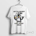 Trending Penguin Yes Im A Member Of Csi Cant Stand Idiots Premium T Shirts Sweater