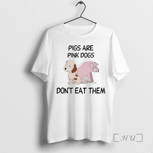 Trending Pigs Are Pink Dogs Dont Eat Them Premium T Shirt Sweater