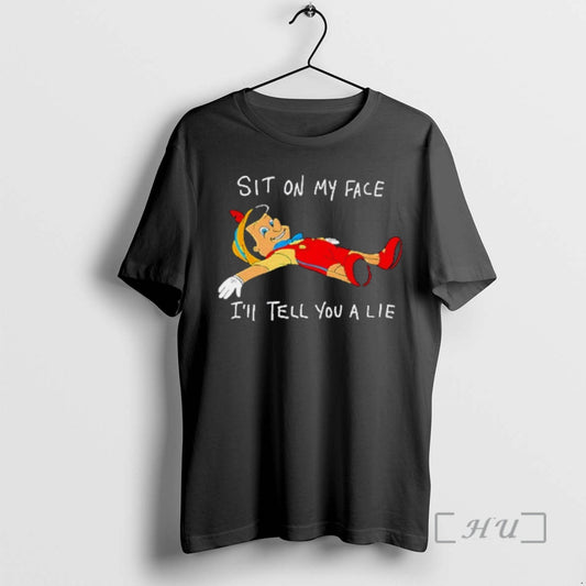 Trending Pinocchio Sit On My Face Ill Tell You A Lie Premium T Shirts Sweater