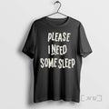 Trending Please I Need Some Sleep Premium T Shirt Sweater
