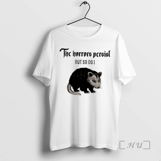 Trending Possum The Horrors Persist But So Do I Tee Shirts Sweater