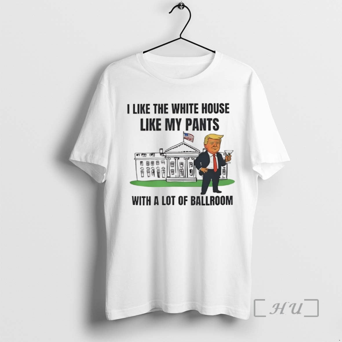 Trending President Usa I Like The White House Like My Pants Tee Shirts Sweater
