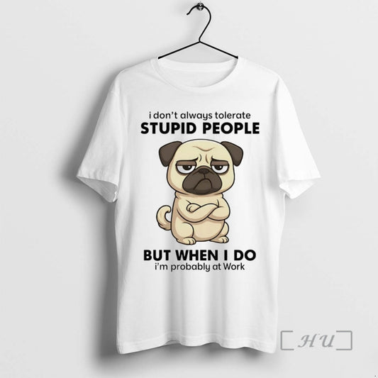 Trending Pug I Dont Always Tolerate People Premium T Shirt Sweater