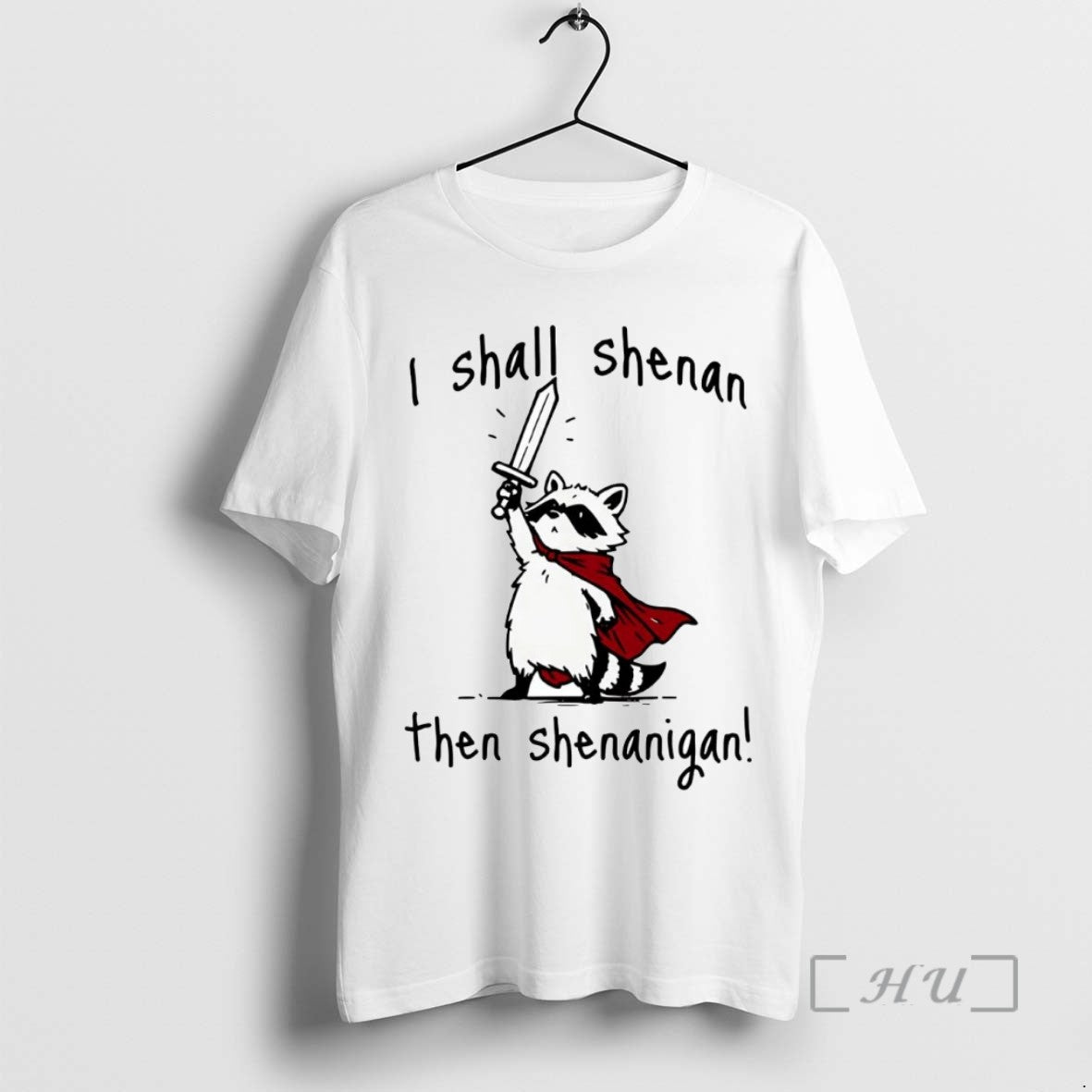 Trending Raccoon I Shall Shenan Then Shenanigan T Shirt Sweater