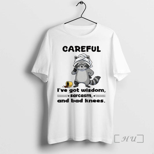 Trending Raccoon Careful Ive Got Wisdom Sarcasm And Bad Knees