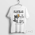 Trending Raccoon My Entire Life Can Be Summed Up In One Senfence Premium T Shirts