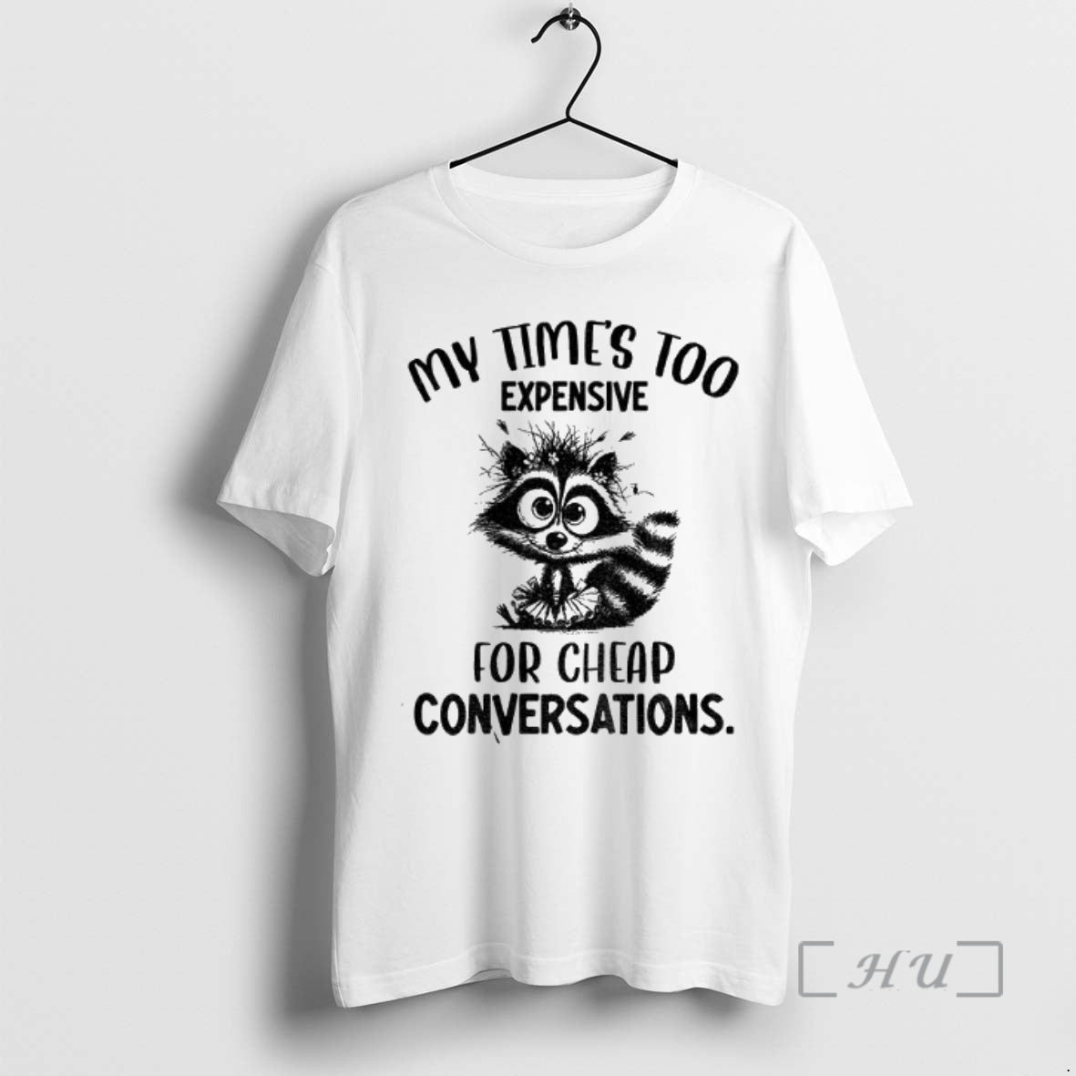 Trending Raccoon My Times Too Expensive For Cheap Conversations Premium T Shirt Sweater
