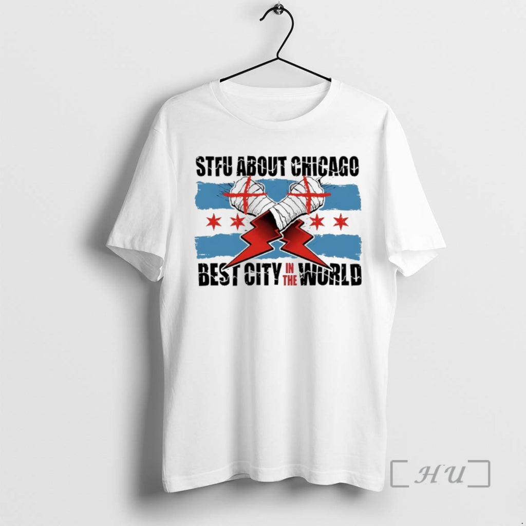 Trending Stfu About Chicago Best City In The World Wrestling Premium T Shirt Sweater