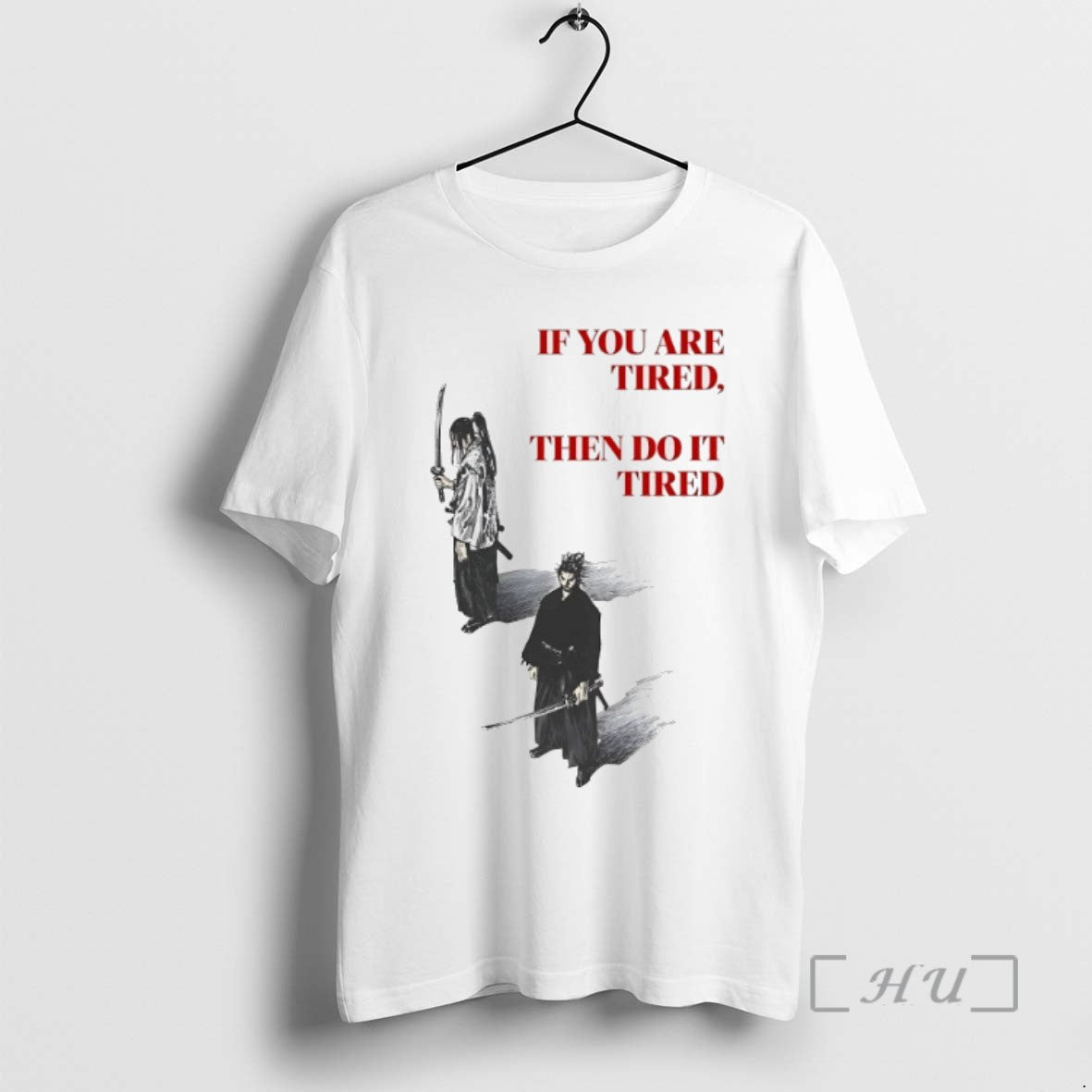 Trending Samurai If You Are Tired Then Do It Tired Tee Shirt Sweater