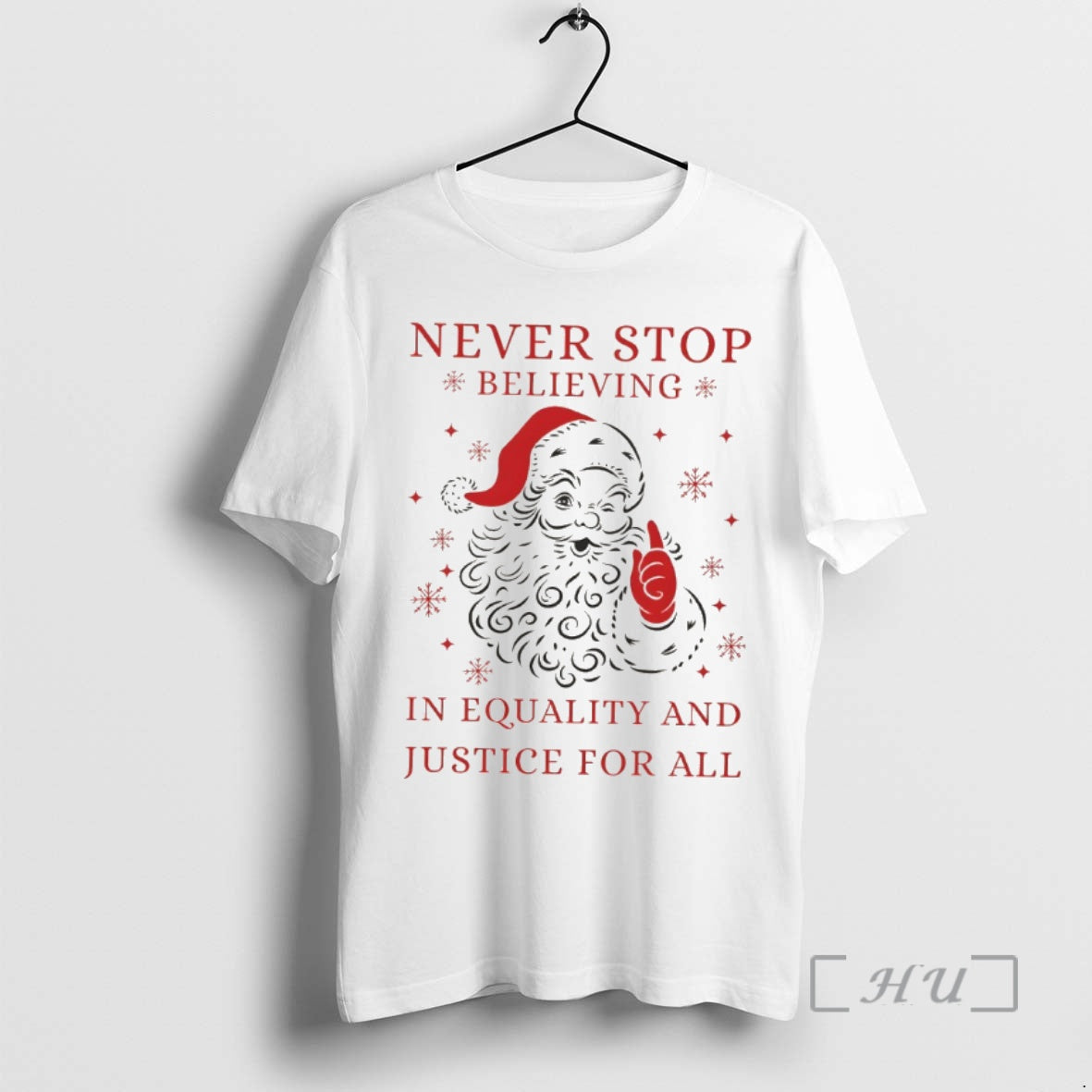 Trending Santa Claus Big Face Never Stop Believing In Equality And Justice For All Merry