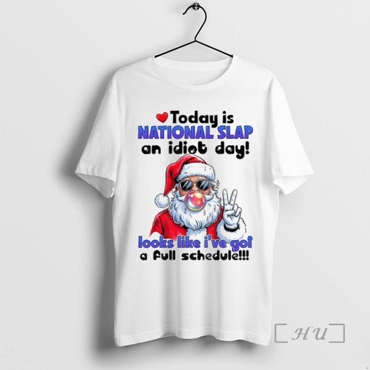 Trending Santa Claus Today Is National Slap An Idiot Day Looks Like Ive Got
