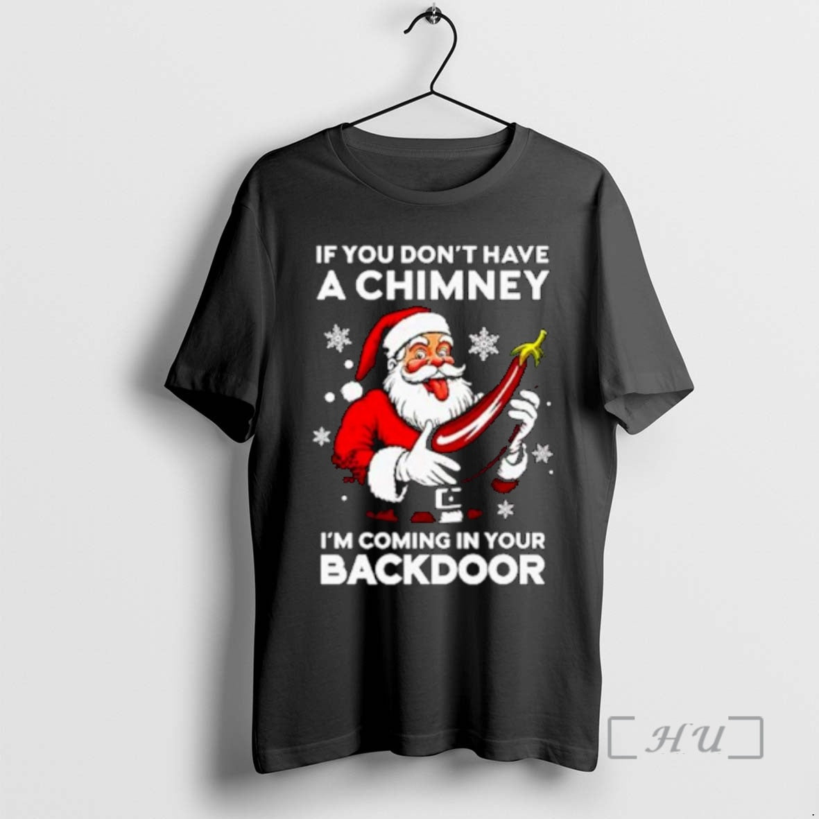 Trending Santa If You Dont Have A Chimney Im Coming In Your Backdoor Ornaments Premium