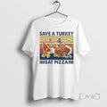 Trending Save A Turkey Eat Pizza Vegan Premium T Shirt Sweater
