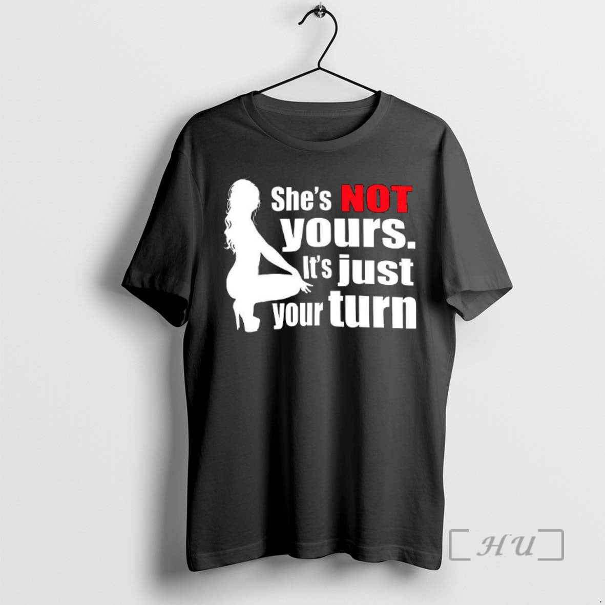Trending Shes Not Yours Its Just Your Turn Silhouette