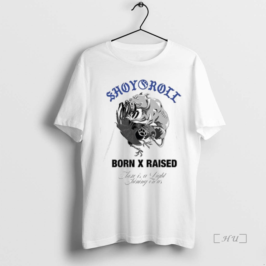 Trending Shoyoroll Born X Raised There Is A Light Shining On Us T Shirt Sweater