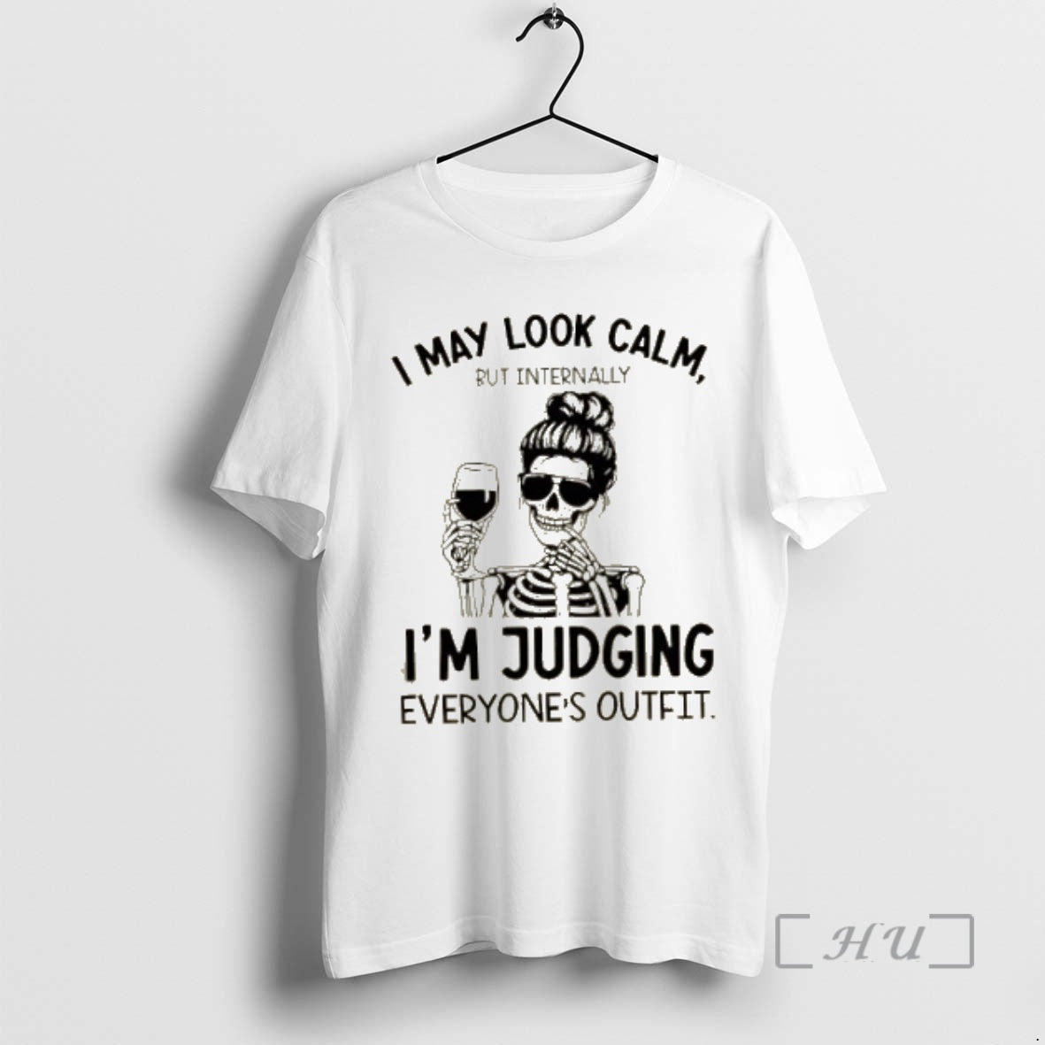 Trending Skeleton I May Look Calm But Internally Im Judging Everyones Outfit